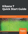 Cover: Kibana 7 Quick Start Guide - Packt Publishing