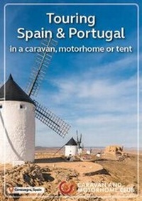 Abbildung von: The Caravan and Motorhome Club's Touring Spain & Portugal 2019: in a caravan, motorhome or tent - The Caravan Club