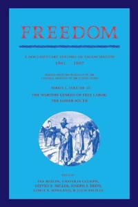 Abbildung von: Freedom: Volume 3, Series 1: The Wartime Genesis of Free Labour: The Lower South - Cambridge University Press