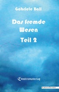 Cover: Das fremde Wesen - Teil 2 - Rediroma-Verlag