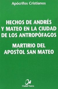 Abbildung von: Hechos de Andrés y Mateo en la ciudad de los Antropófagos. Martirio del Apóstol Mateo - Editorial Ciudad Nueva