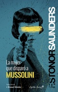 Cover: La mujer que dispar&oacute; a Mussolini - CAPIT&Aacute;N SWING LIBROS