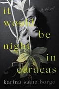 Cover: It Would Be Night in Caracas - HarperCollins