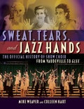Cover: Sweat, Tears and Jazz Hands - Hal Leonard Corporation