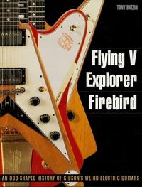 Enlarge image Cover: Flying V, Explorer, Firebird - Backbeat Books
