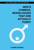 Cover: Men's Comedic Monologues That Are Actually Funny - Applause Theatre Book Publishers
