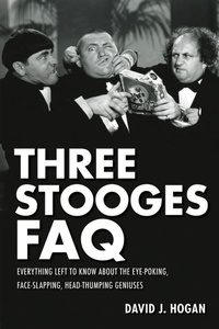 Enlarge image Cover: Three Stooges FAQ - Applause Theatre Book Publishers