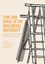 Cover: Time and Space in the Neoliberal University - Palgrave Macmillan