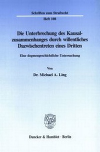 Abbildung von: Die Unterbrechung des Kausalzusammenhanges durch willentliches Dazwischentreten eines Dritten. - fibre