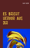 Cover: ES bricht hervor aus dir - BoD - Books on Demand
