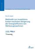 Cover: Methodik zur investitionskosten-neutralen Steigerung der Energieeffizienz von Werkzeugmaschinen - Apprimus Verlag