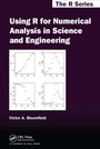 Cover: Using R for Numerical Analysis in Science and Engineering - Chapman & Hall/CRC