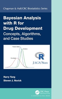 Enlarge image Cover: Bayesian Analysis with R for Drug Development - Chapman & Hall/CRC