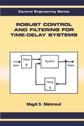 Cover: Robust Control and Filtering for Time-Delay Systems - CRC Press