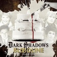 Enlarge image Cover: Dark Shadows Bloodline Volume 2 - Big Finish Productions Ltd