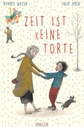 Cover: Zeit ist (k)eine Torte - Obelisk Verlag ein Imprint der Verlagsanstalt Tyrolia Gesellschaft m. b. H.