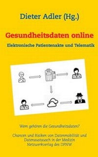 Abbildung von: Gesundheitsdaten online - Elektronische Patientenakte und Telematik - Netzwerkverlag