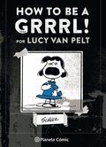 Cover: How to be a grrrl! : por Lucy van Pelt - Planeta DeAgostini C&oacute;mics