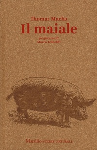 Abbildung von: Il maiale - Storie naturali;Marsilio