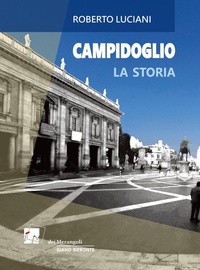 Abbildung von: Campidoglio. La storia. La visita - Dei Merangoli Editrice