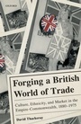 Cover: Forging a British World of Trade - OUP eBook