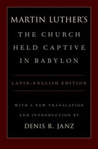 Abbildung von: Luther's The Church Held Captive in Babylon - OUP eBook