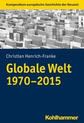 Cover: Globale Welt (1970-2015) - Kohlhammer