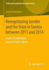 Abbildung von: Renegotiating Gender and the State in Tunisia between 2011 and 2014 - Springer VS