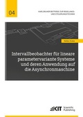Cover: Intervallbeobachter f&uuml;r lineare parametervariante Systeme und deren Anwendung auf die Asynchronmaschine - KIT Scientific Publishing