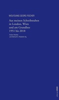 Cover: Aus meinen Schreibstuben in London, Wien und am Grundlsee 1951-2018 - L&ouml;cker Verlag