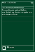 Cover: Transnationale soziale Dialoge und ihr Beitrag f&uuml;r den europ&auml;ischen sozialen Fortschritt - Nomos