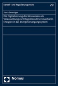 Cover: Die Digitalisierung des Messwesens als Voraussetzung zur Integration der erneuerbaren Energien in das Energieversorgungssystem - Nomos