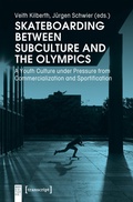 Cover: Skateboarding Between Subculture and the Olympics - transcript