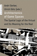 Cover: Architectonics of Game Spaces - transcript