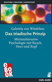 Abbildung von: Das triadische Prinzip - Carl-Auer Verlag