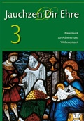 Cover: Jauchzen Dir Ehre 3 - Praxisverlag buch+musik bm gGmbH
