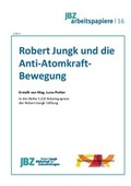 Cover: Robert Jungk und die Anti-Atomkraftbewegung - JBZ