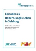 Cover: Episoden zu Robert Jungks Leben in Salzburg - JBZ