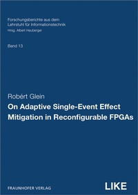 Enlarge image Cover: On Adaptive Single-Event Effect Mitigation in Reconfigurable FPGAs - Fraunhofer Verlag