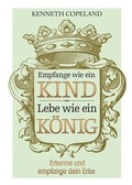 Cover: Empfange wie ein Kind, lebe wie ein K&ouml;nig - Shalom Verlag