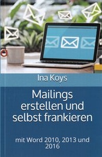 Abbildung von: Mailings erstellen und selbst frankieren - Computertrainerin