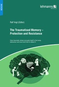 Cover: The Traumatised Memory - Protection and Resistance - Lehmanns Media