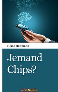 Enlarge image Cover: Jemand Chips? - novum Verlag ein Imprint von novum publishing gmbH