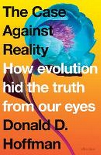 Enlarge image Cover: The Case Against Reality - Allen Lane