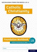 Cover: GCSE Religious Studies for Edexcel A (9-1): Catholic Christianity Foundation Workbook for Paper 1 - Oxford University Press