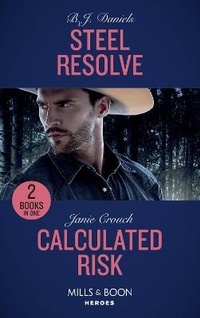 Enlarge image Cover: Steel Resolve / Calculated Risk - Mills & Boon