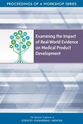 Cover: Examining the Impact of Real-World Evidence on Medical Product Development - National Academies Press