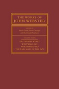 Cover: The Works of John Webster: Volume 4, Sir Thomas Wyatt, Westward Ho, Northward Ho, The Fair Maid of the Inn - Cambridge University Press
