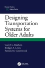 Cover: Designing Transportation Systems for Older Adults - CRC Press