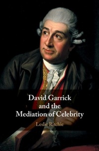 Abbildung von: David Garrick and the Mediation of Celebrity - Cambridge University Press
